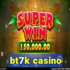 bt7k casino